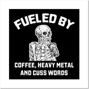 Fueled By Coffee Heavy Metal And Cuss Words Skeleton Posters and Art